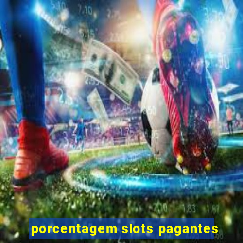 porcentagem slots pagantes